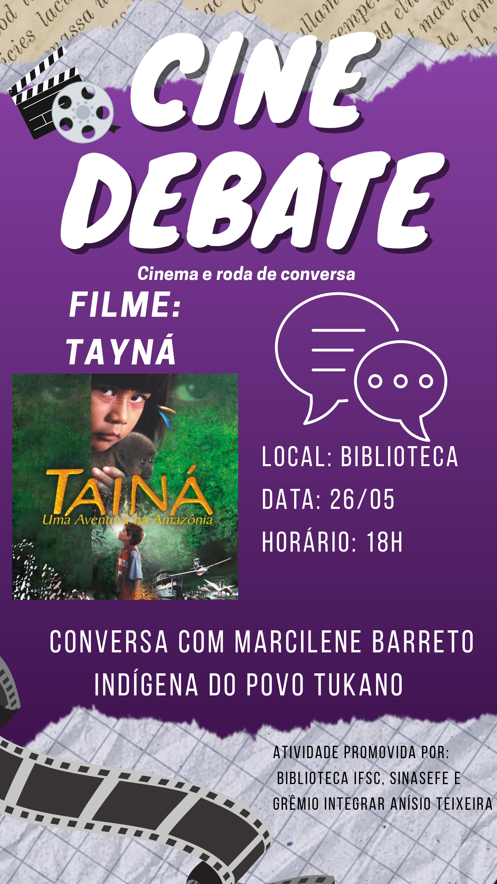 A programação do mês continua nos dias 26 e 29 de maio, com a realização de um Cine-Debate sobre o filme Tainá,