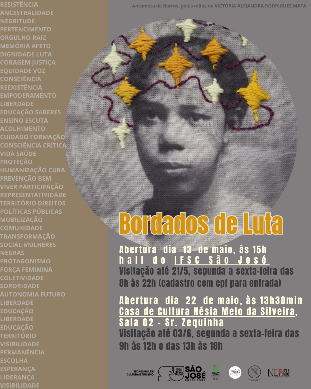 Bordados serão expostos de 13 a 21 de maio no Câmpus São José do IFSC e de 22 de maio a 3 de junho na Casa de Cultura da cidade